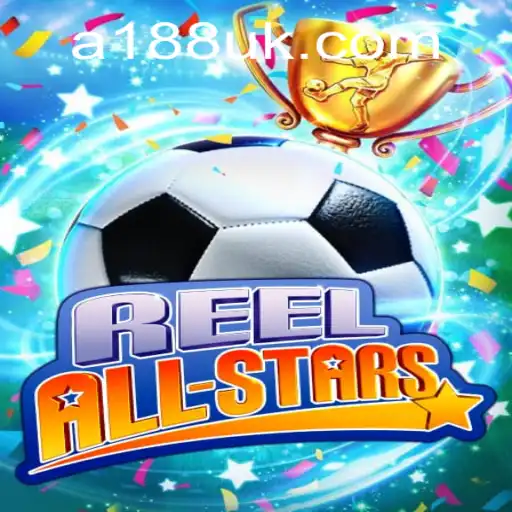 ReelAllStars: Dive into the Dynamic World of A188 Gaming